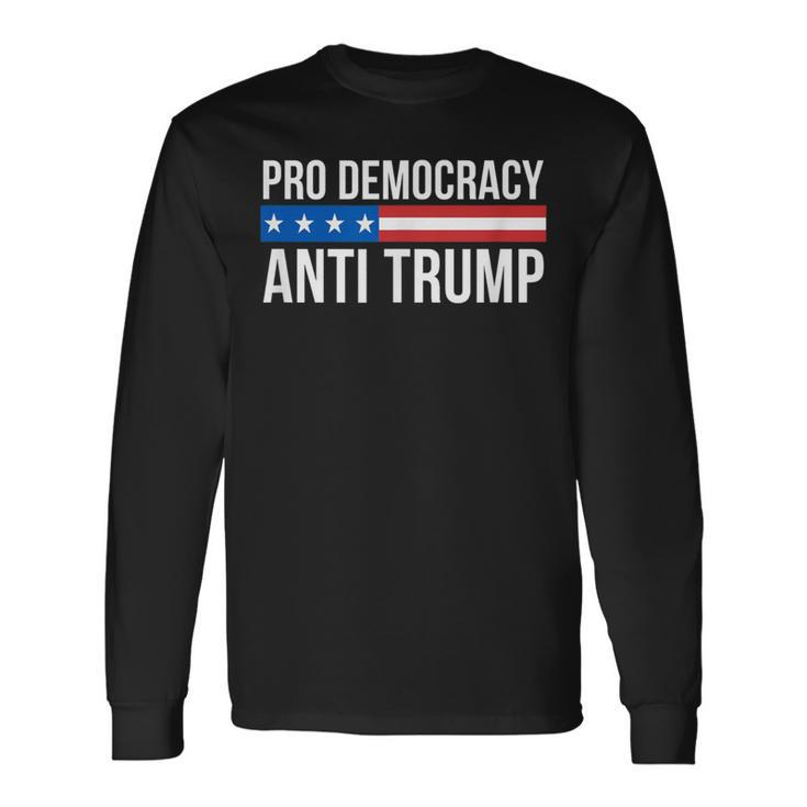 Pro Democracy Anti Trump Long Sleeve T-Shirt