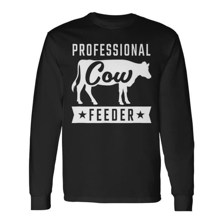 Professional Cow Feeder For Cow Loving Farmers Cute Long Sleeve T-Shirt