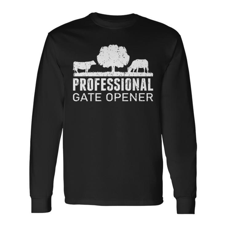 Professional Gate Opener Cow Farm Long Sleeve T-Shirt