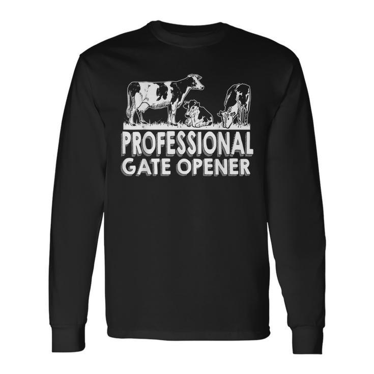 Professional Gate Opener Cow Lover Farmer Farming Long Sleeve T-Shirt