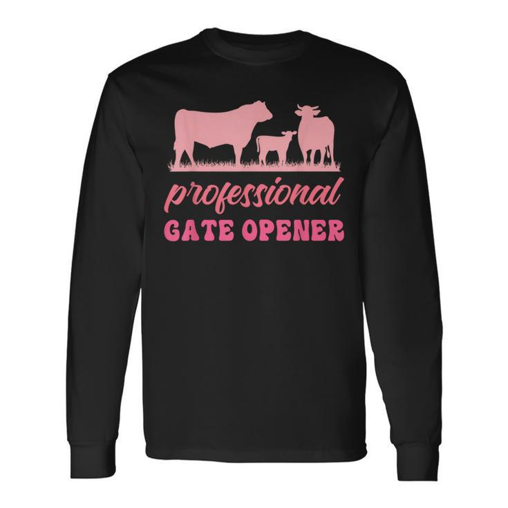 Professional Gate Opener Farm Apparel Long Sleeve T-Shirt