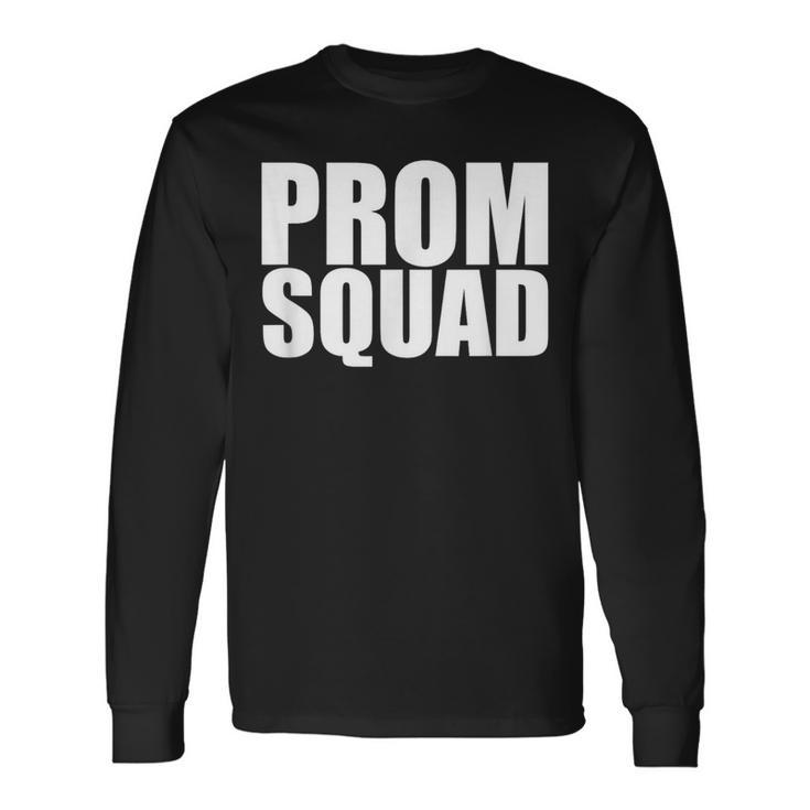 Prom Squad A Group Prom For Friends Long Sleeve T-Shirt Gifts ideas