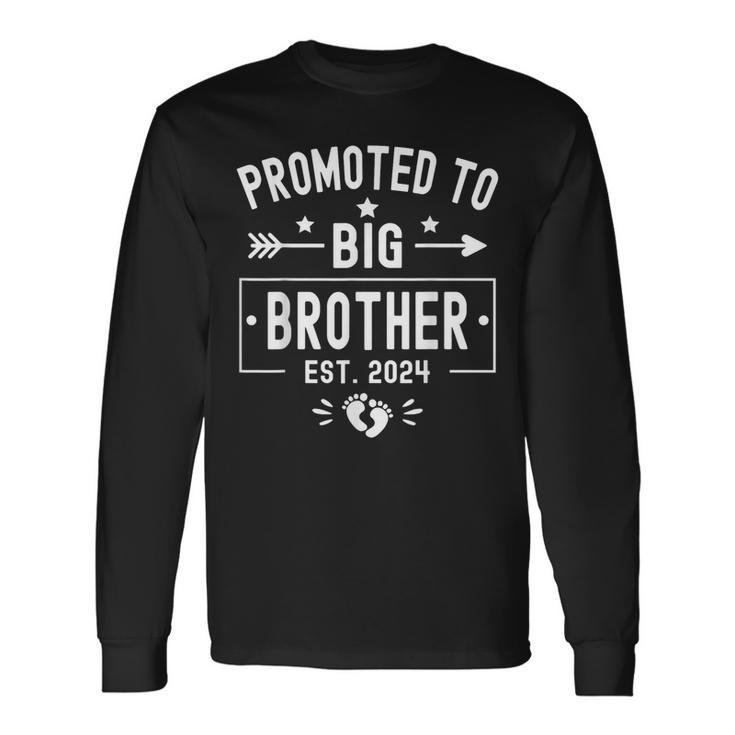 Promoted To Big Brother Est 2024 Soon To Be Big Brother 2024 Long Sleeve T-Shirt