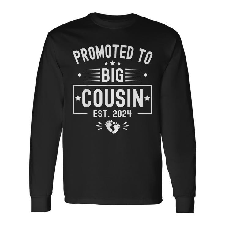 Promoted To Big Cousin Est 2024 Soon To Be Big Cousin 2024 Long Sleeve T-Shirt