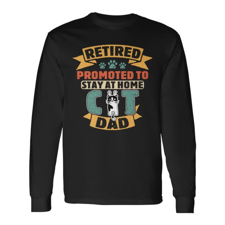 Promoted To Cat Dad Retirement Cats Owner And Lovers Long Sleeve T-Shirt Gifts ideas