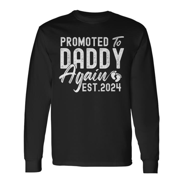 Promoted To Daddy Again 2024 Soon To Be Dad Again New Daddy Long Sleeve T-Shirt Gifts ideas