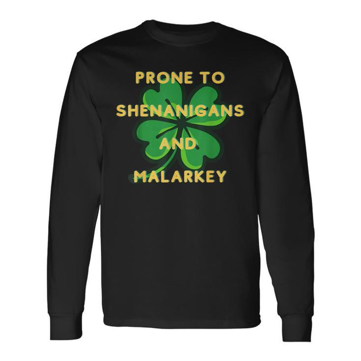 Prone To Shenanigan's Happy St Patrick's Day Fun Irish Long Sleeve T-Shirt