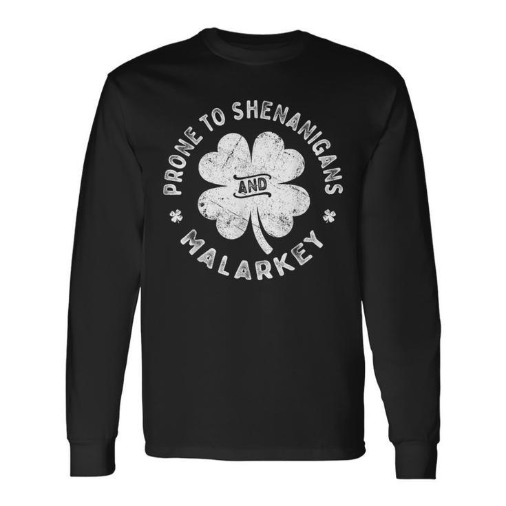 Prone To Shenanigans And Malarkey St Patrick's Day Long Sleeve T-Shirt
