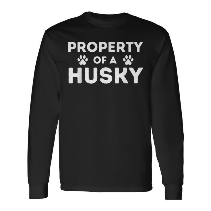 Property Of A Husky Siberian Husky Lover Sibe Owner Dog Long Sleeve T-Shirt