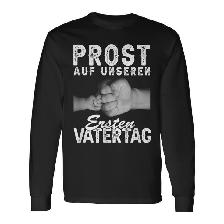 Prost Auf Unser Ersten Father's Day Father Papa Hands Fiste Langarmshirts Geschenkideen