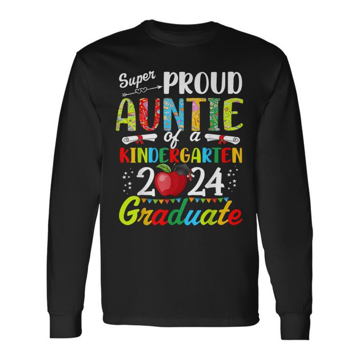 Proud Auntie Of Kindergarten Graduate 2024 Graduation Auntie Long Sleeve T-Shirt