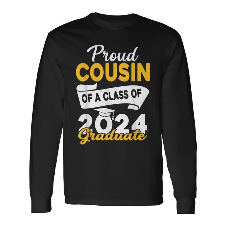 Proud Cousin Of A 2024 Graduate Graduation Family Matching Long Sleeve T-Shirt