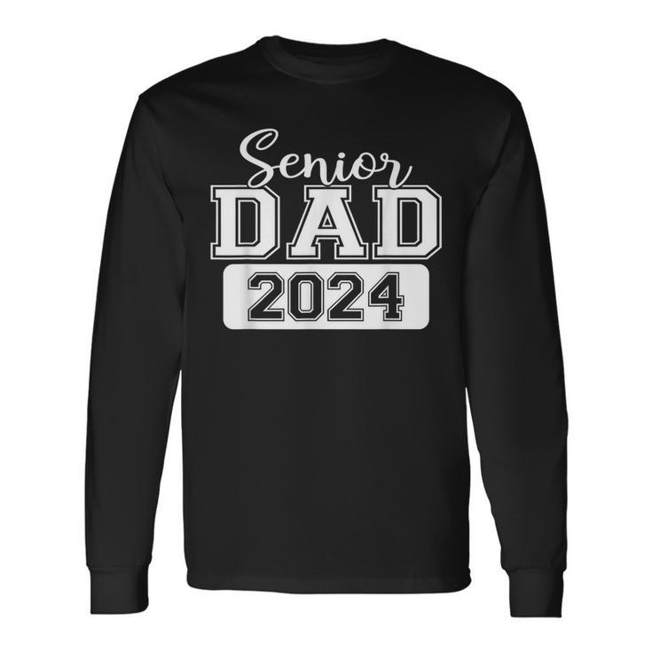 Proud Dad Class Of 2024 Senior Graduate 2024 Senior 24 Long Sleeve T-Shirt