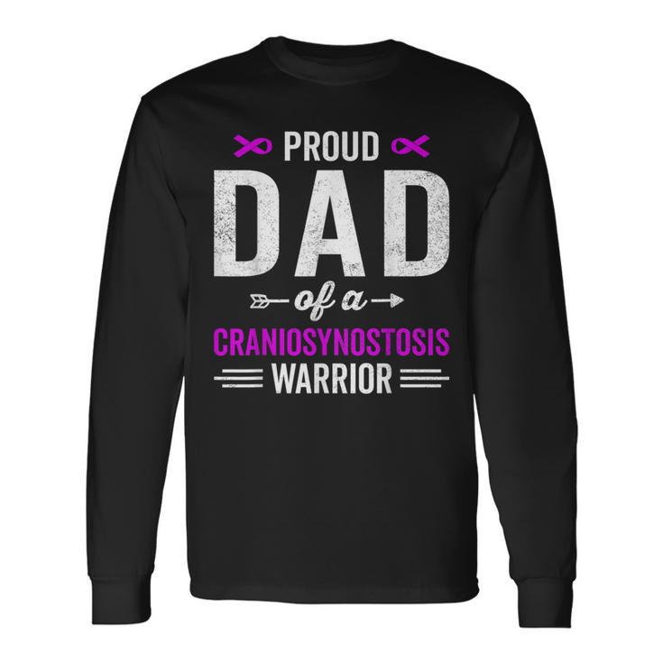 Proud Dad Of A Craniosynostosis Warrior Awareness Recovery Long Sleeve T-Shirt