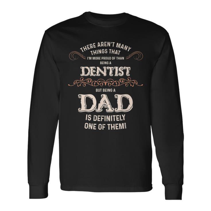 Proud Dentist Dad Long Sleeve T-Shirt