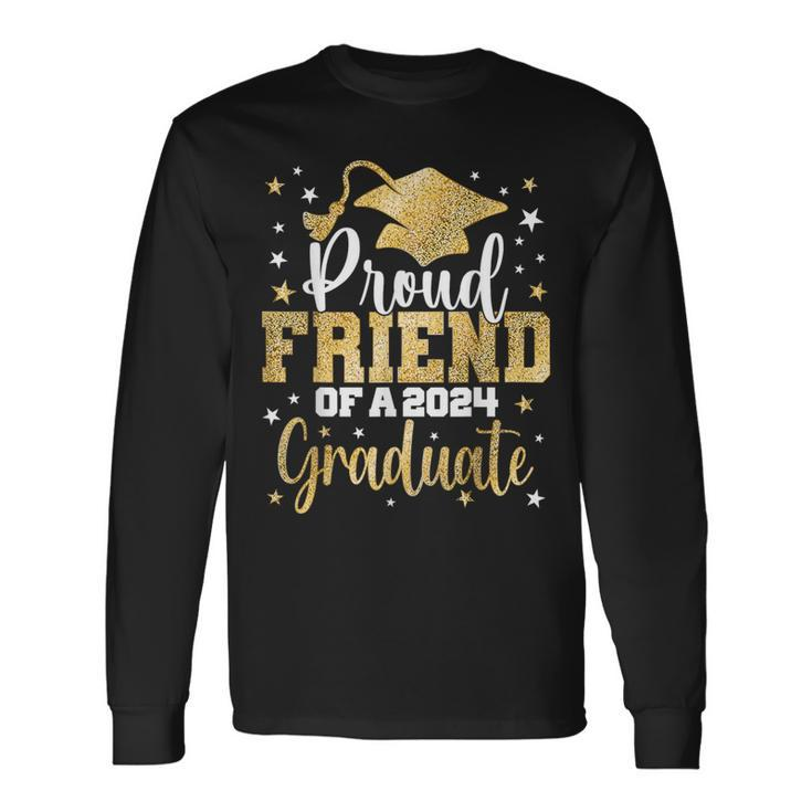 Proud Friend Of A 2024 Graduate Class Senior Graduation Long Sleeve T-Shirt