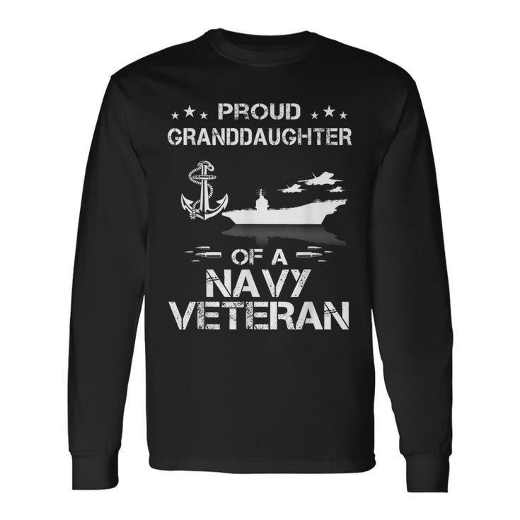 Proud Granddaughter Of A Navy Veteran T Long Sleeve T-Shirt