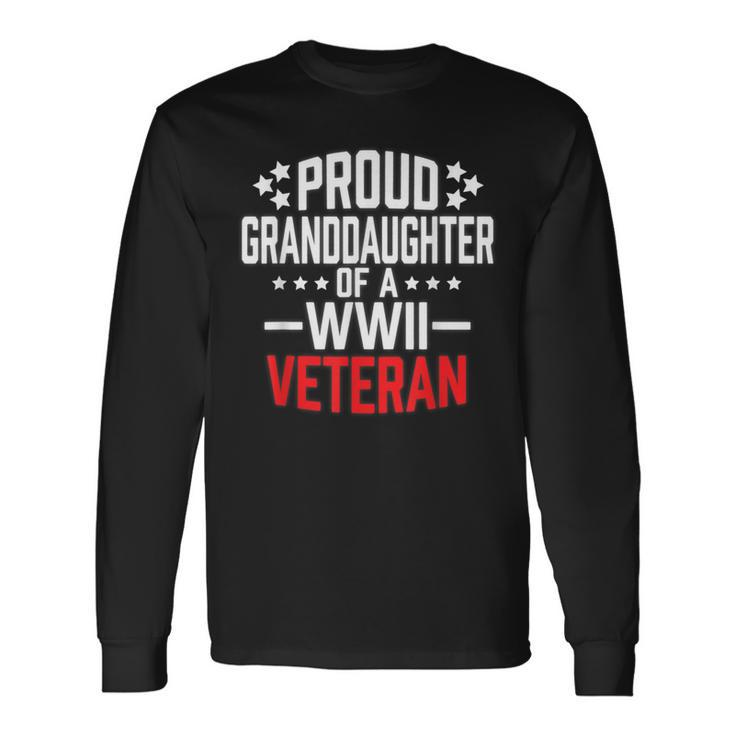 Proud Granddaughter Of A Wwii Veteran T Military Long Sleeve T-Shirt