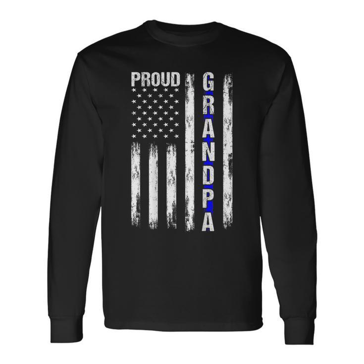 Proud Grandpa American Flag Thin Blue Line Police On Back Long Sleeve T-Shirt