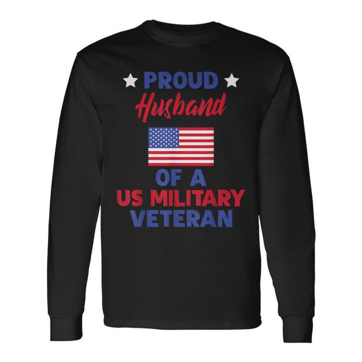 Proud Husband Of A Us Military Veteran Veteran's Day Long Sleeve T-Shirt
