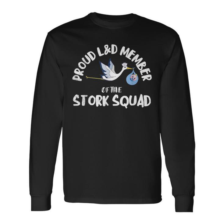Proud L&D Member Of The Stork Squad Labor & Delivery Nurse Long Sleeve T-Shirt Gifts ideas