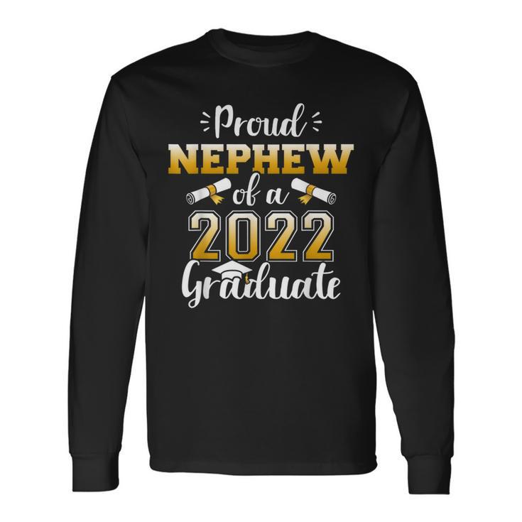 Proud Nephew Of A Class Of 2022 Graduate Senior Graduation Long Sleeve T-Shirt