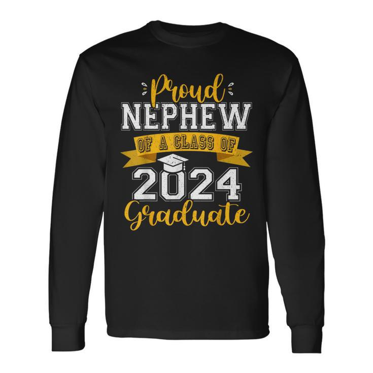 Proud Nephew Of A Class Of 2024 Graduate Senior 2024 Long Sleeve T-Shirt