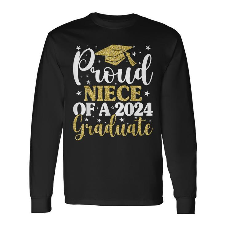 Proud Niece Of A 2024 Graduate Graduation Matching Family Long Sleeve T-Shirt