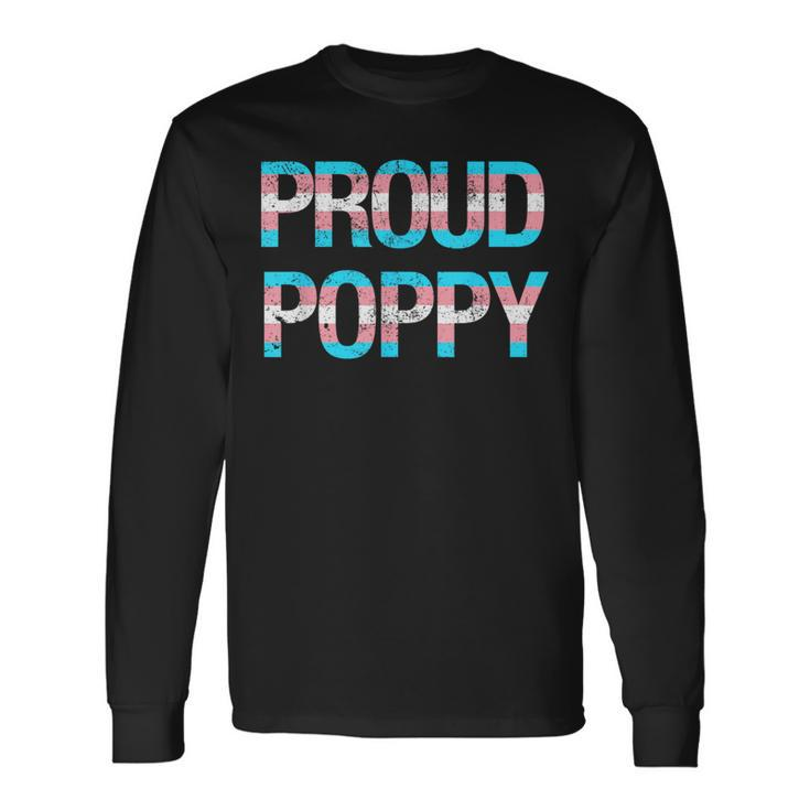 Proud Poppy Transgender Trans Pride Month Lgbtq Father's Day Long Sleeve T-Shirt