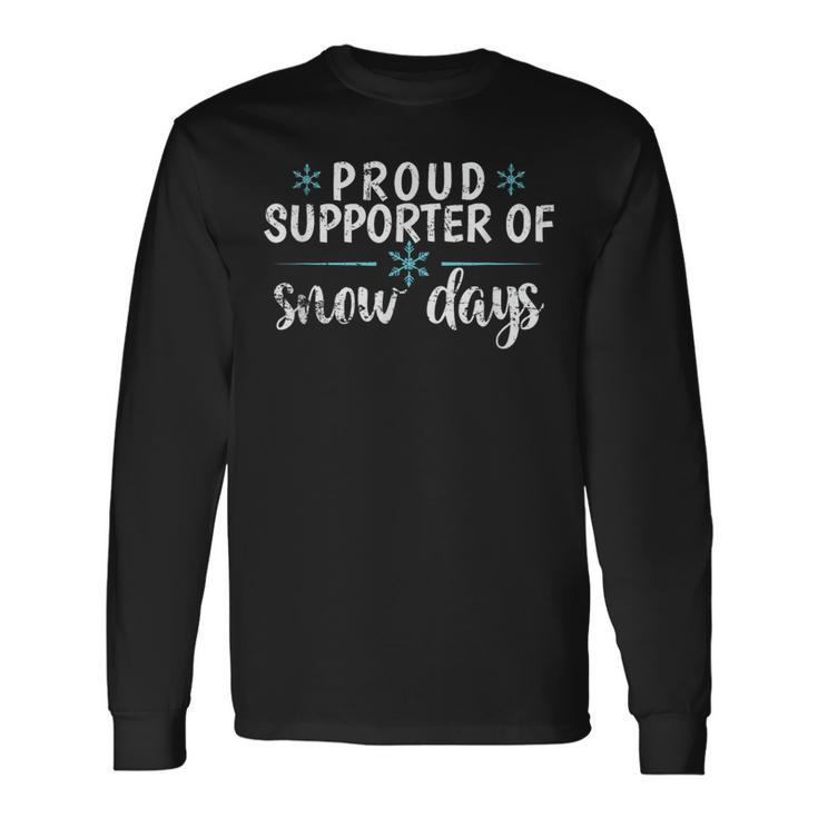 Proud Supporter Of Snow Days Winter Long Sleeve T-Shirt
