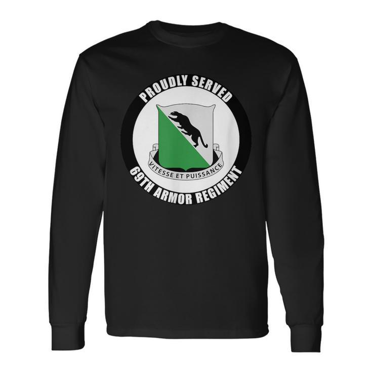 Proudly Served 69Th Armor Regiment Military Army Veteran Long Sleeve T-Shirt