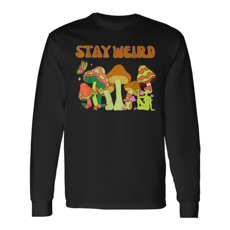 Psychedelic Magic Mushrooms Retro Vintage Stay Weird Long Sleeve T-Shirt