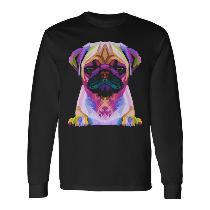 Pug Pop Art Colorful Portrait Carlino For Dog Lovers Long Sleeve T-Shirt