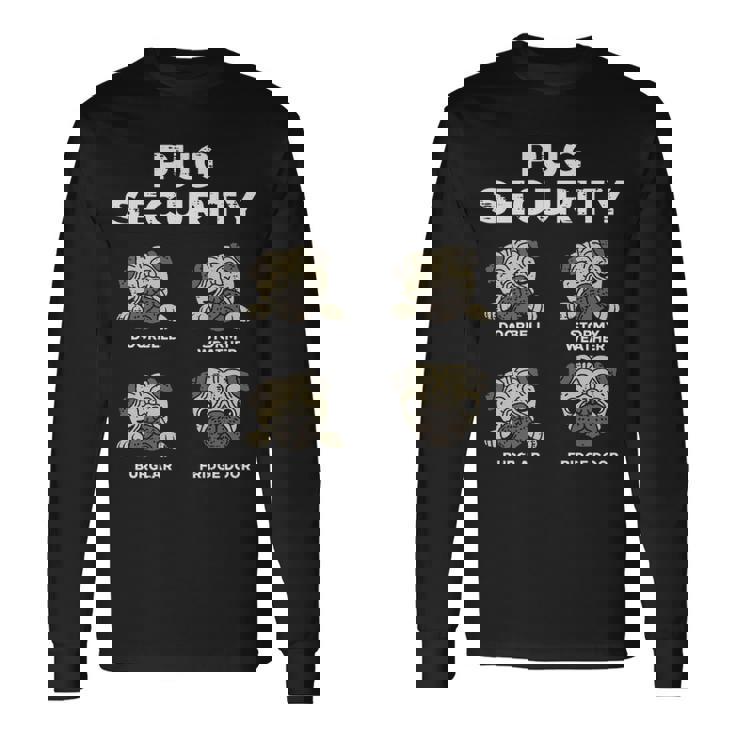 Pug Security Animal Pet Dog Lover Owner Long Sleeve T-Shirt