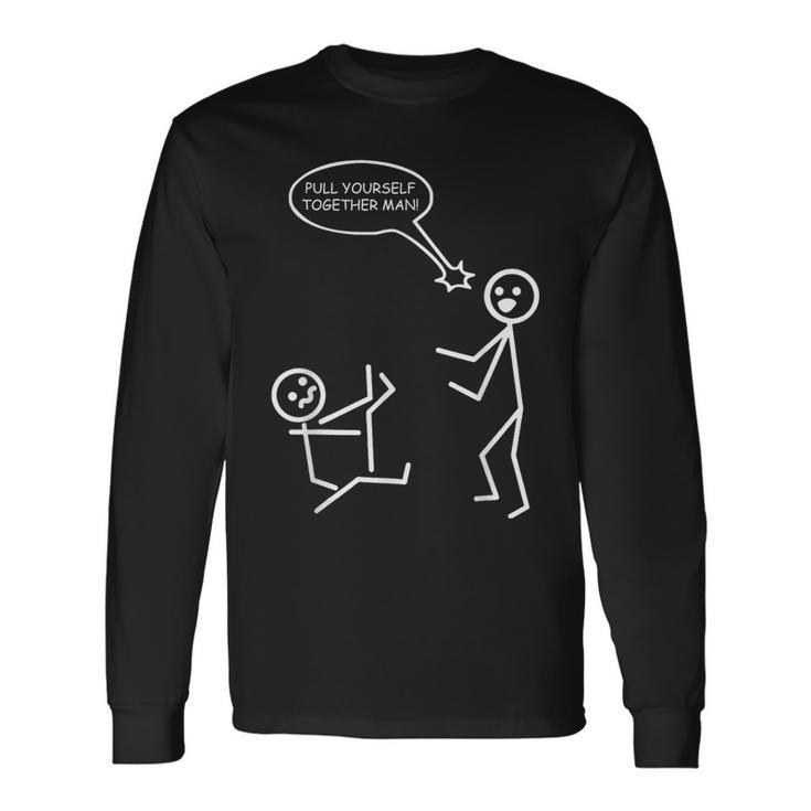 Pull Yourself Together Man Stick Figures Stickman Long Sleeve T-Shirt Gifts ideas