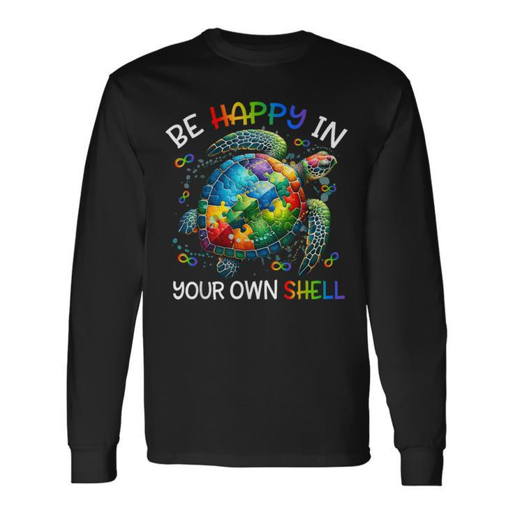 Puzzle Turtle Be Happy In Your Own Shell Autism Awareness Long Sleeve T-Shirt