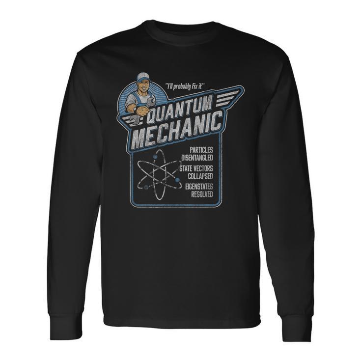 Quantum Mechanics Subatomic Physics Pun Science Long Sleeve T-Shirt Gifts ideas