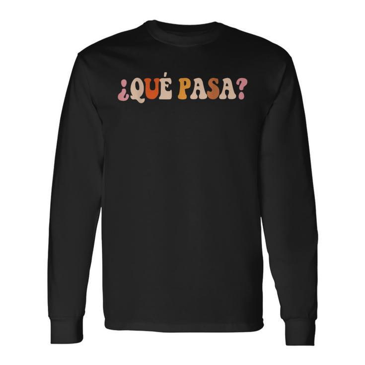 Qué Pasa Spanish Slang Latino Slogan Retro Langarmshirts Geschenkideen