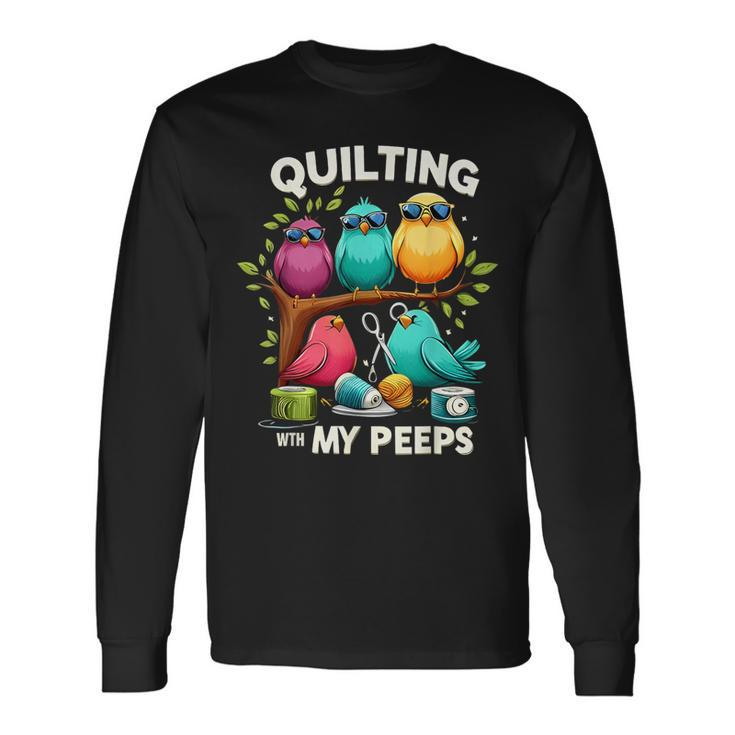 Quilting With My Peeps Quilting For Women Long Sleeve T-Shirt