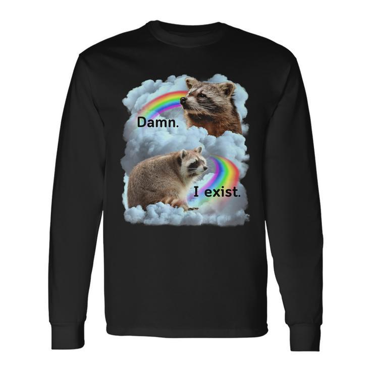 Raccoon I Exist Depression Meme Dark Mental Health Long Sleeve T-Shirt