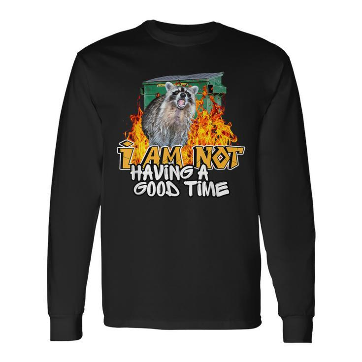 Raccoon I Am Not Having A Good Time Dumpster Fire Trash Meme Long Sleeve T-Shirt Gifts ideas