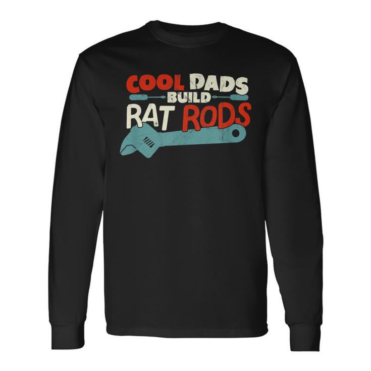 Race Car Technician Cool Dads Build Rat Rods Long Sleeve T-Shirt