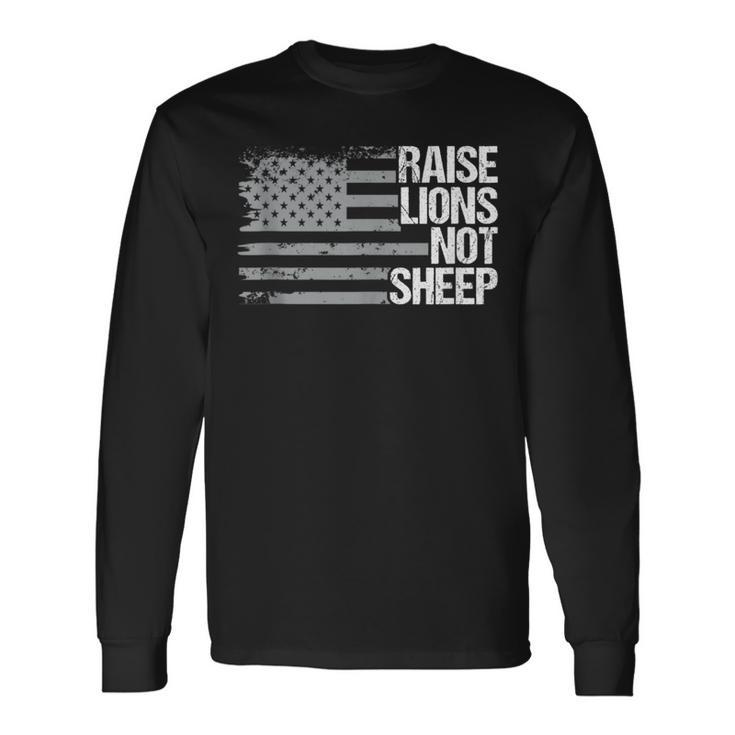 Raise Lions Not Sheep American Patriot Patriotic Lion Long Sleeve T-Shirt Gifts ideas