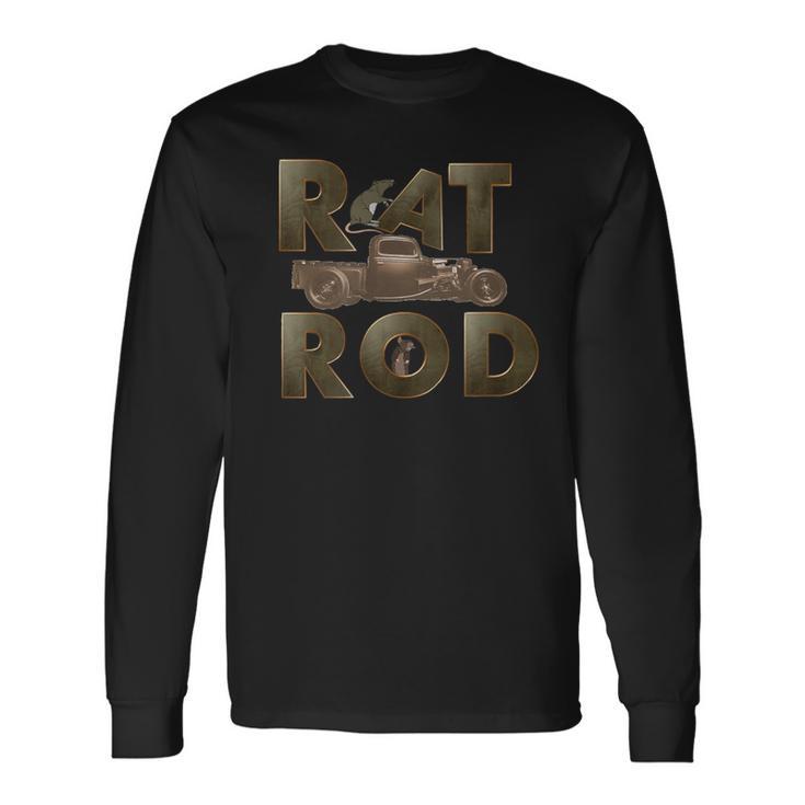 Rat Rod Project Rusty Hot Rod Classic Cars Long Sleeve T-Shirt