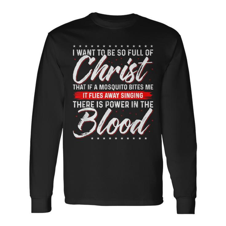 There Is Power In The Blood Jesus Lover Long Sleeve T-Shirt