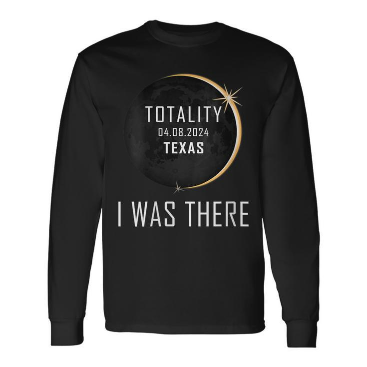 I Was There Total Solar Eclipse 2024 Texas Totality America Long Sleeve T-Shirt