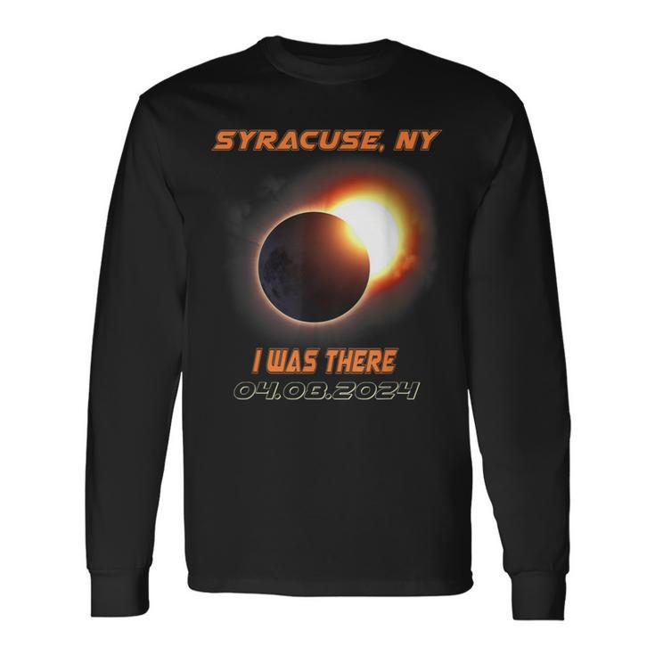 I Was There Total Solar Eclipse Syracuse New York Ny Long Sleeve T-Shirt