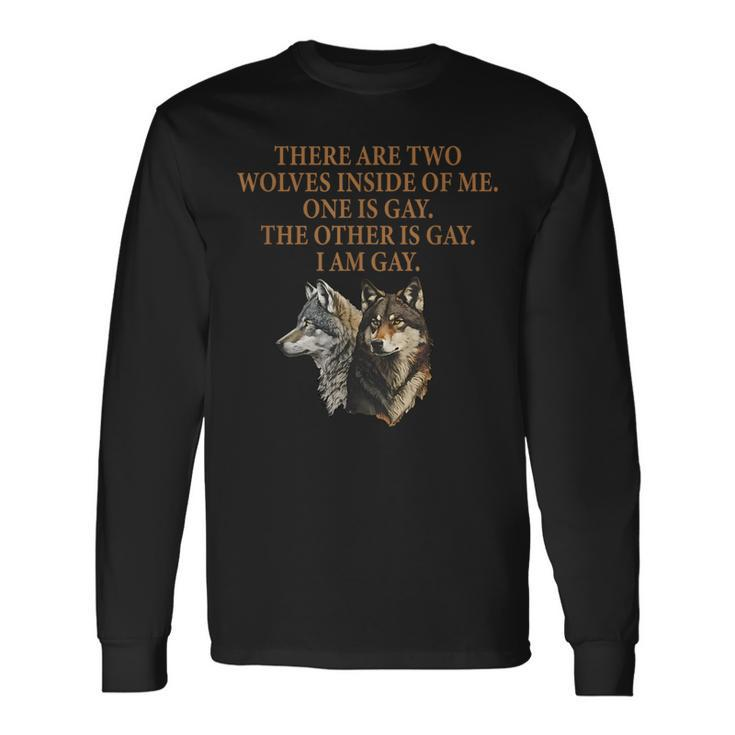 There Are Two Wolves Inside Of Me One Is Gay Lgbt Wolf Lover Long Sleeve T-Shirt