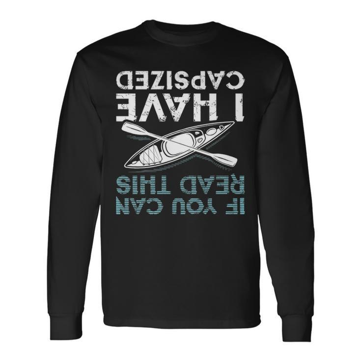 If You Can Read This I Have Capd Kayaking Long Sleeve T-Shirt