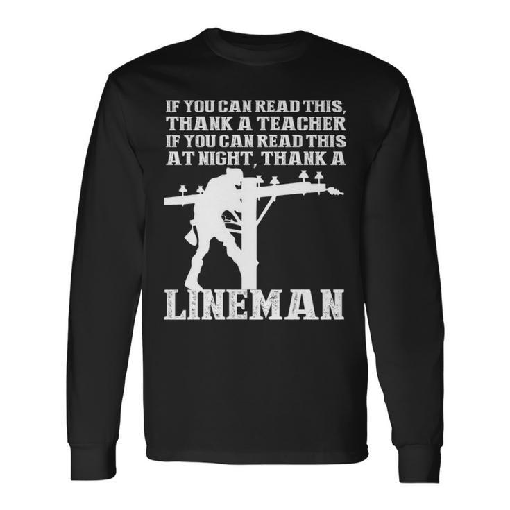 If You Can Read This At Night Thank A Lineman Long Sleeve T-Shirt